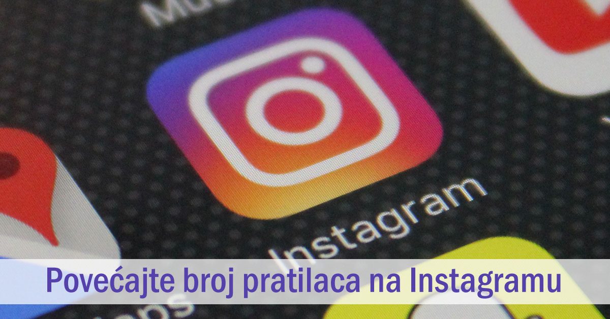 Kako da povećate broj pratilaca (Followera) na Instagramu